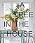 A Tree in the House: Flower...