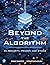 Beyond the Algorithm: AI, S...