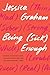 Being (Sick) Enough: Thoughts on Invisible Illness, Childhood Trauma, and Living Well When Surviving Is Hard