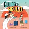Goodbye, Hello by Angela H. Dale