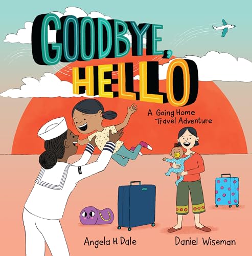 Goodbye, Hello: A Going Home Travel Adventure (Hardcover)