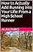 How to Actually Add Running into Your Life by Alan Parks