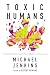 Toxic Humans: Combatting Po...