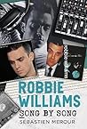 Robbie Williams - Song by Song by Sébastien Merour
