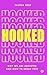 Hooked: Why we are addicted...