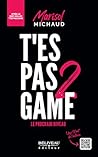 T'es pas game 2 - Le prochain niveau T'es pas game 2 - Le prochain niveau