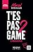 T'es pas game 2 - Le prochain niveau by Marisol Michaud