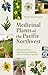Medicinal Plants of the Pacific Northwest by Natalie Hammerquist