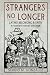 Strangers No Longer: Latino...