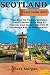 SCOTLAND TRAVEL GUIDE: Your...