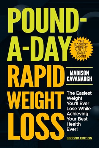 Pound-a-Day Rapid Weight Loss™: The Easiest Weight You'll Ever Lose While Achieving Your Best Health Ever! (Paperback)