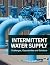 Intermittent Water Supply: ...