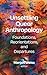 Unsettling Queer Anthropology by Margot Weiss