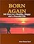 Born Again 365 Days to a He...