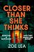 Closer Than She Thinks