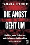 Die Angst geht um - Ein Täter, seine Verbrechen und die Frauen, die überlebten (German Edition)
