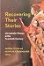Recovering Their Stories by Nicholas K. Rademacher Univ...