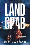 Land Grab by Kit Karson