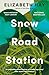 Snow Road Station: A Novel