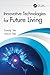 Innovative Technologies for Future Living