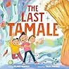 The Last Tamale by Orlando Mendiola