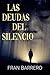 Las deudas del silencio: Pr...