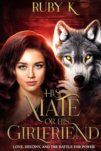 His Mate or His Girlfriend (Crimson Phoenix Pack #1)