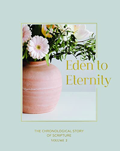 Eden to Eternity: The Chronological Story of Scripture Volume 2 (Paperback)