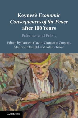 Keynes's Economic Consequences of the Peace after 100 Years: Polemics and Policy (Hardcover)