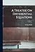 A Treatise On Differential Equations; Volume 1