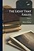 The Light That Failed; Volume 2