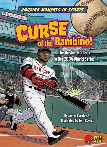 Curse of the Bambino! - Narrative Nonfiction Reading for Grade 3 with Bold Illustrations - Developmental Learning for Young Readers - Bear Claw Books Collection (Amazing Moments in Sports)