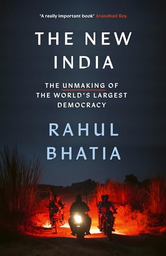 The New India: The Unmaking of the World's Largest Democracy (Kindle Edition)