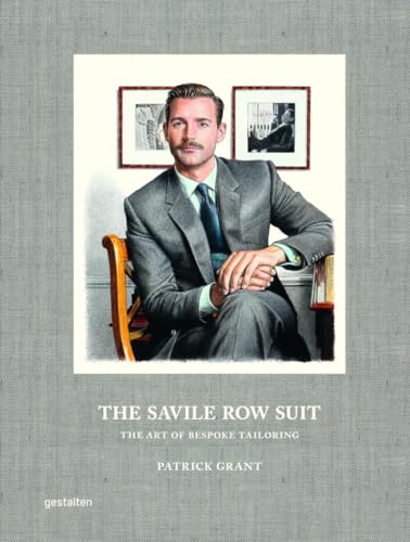 The Savile Row Suit: The Art of Bespoke Tailoring (Hardcover)