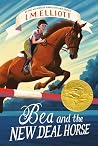 Bea and the New Deal Horse by L.M. Elliott