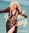 Rebel Rising: A Memoir