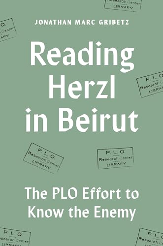 Reading Herzl in Beirut: The PLO Effort to Know the Enemy (Paperback)