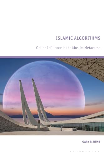 Islamic Algorithms: Online Influence in the Muslim Metaverse (Hardcover)