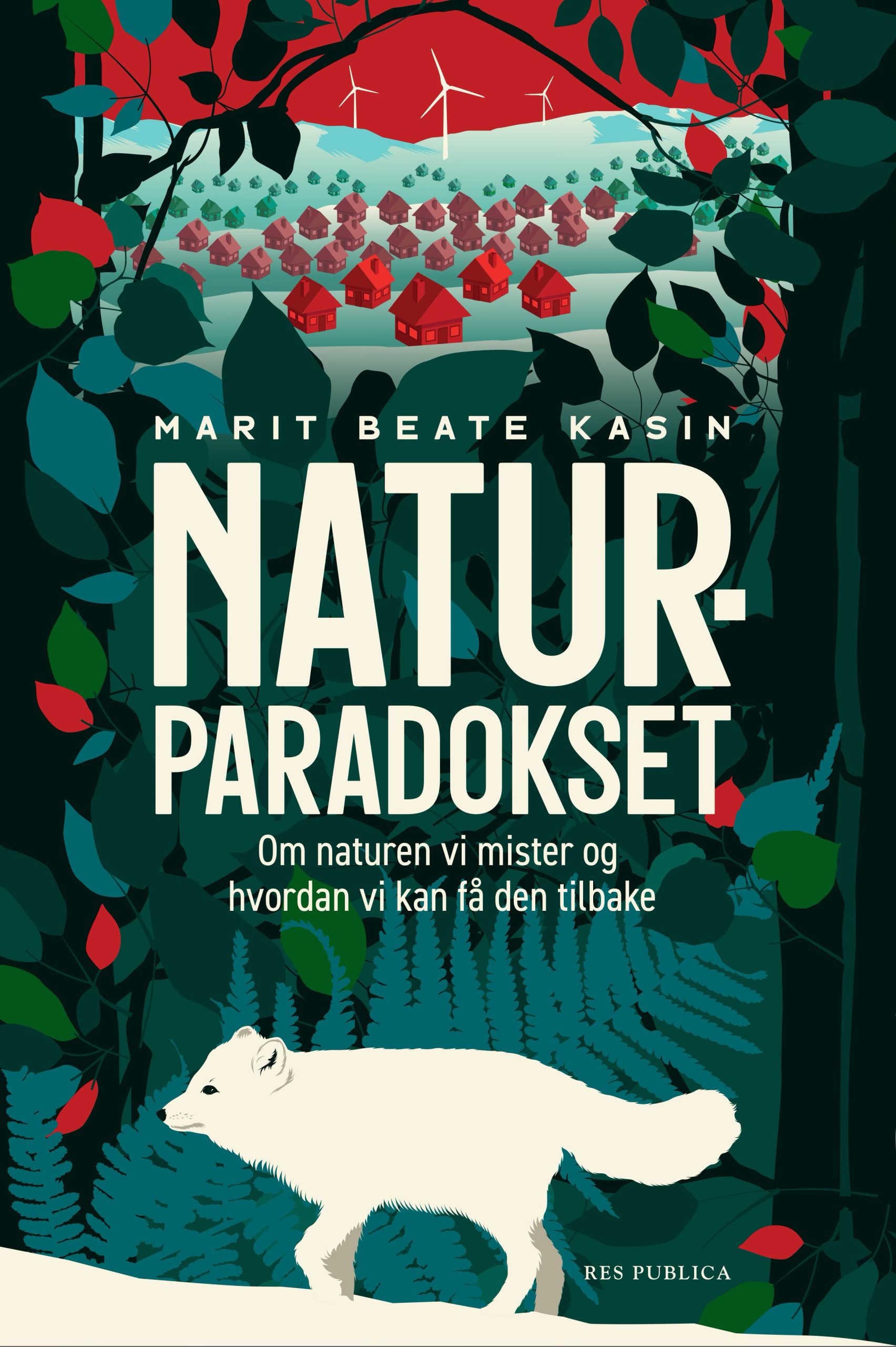 Naturparadokset: Om naturen vi mister og hvordan vi kan få den tilbake (Hardcover)