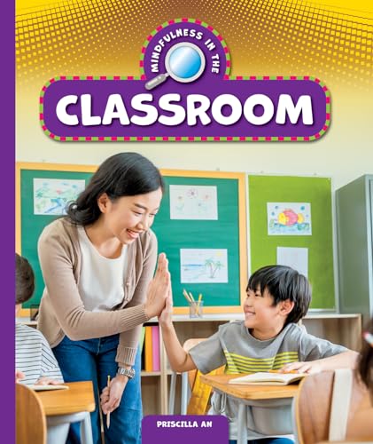 Mindfulness in the Classroom (Everyday Mindfulness)