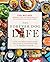 The Forever Dog Life: The Essential Guide to Nourishing Your Dog for a Longer, Healthier Life