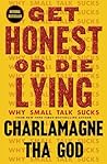 Book cover for Get Honest or Die Lying: Why Small Talk Sucks