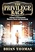 The Privilege Race: A Guide to Overcoming Negative Voices and Influences