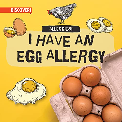 I Have an Egg Allergy (Discover!: Allergies!)