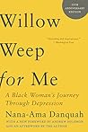 Book cover for Willow Weep for Me: A Black Woman's Journey Through Depression