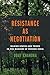 Resistance as Negotiation: ...