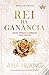 Rei da Ganância by Ana Huang Rei da Ganância by Ana Huang