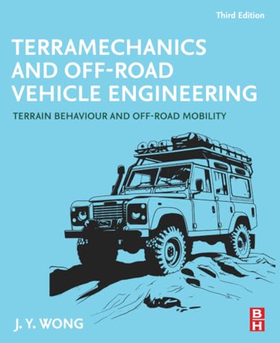 Terramechanics and Off-Road Vehicle Engineering: Terrain Behaviour and Off-Road Mobility (Paperback)