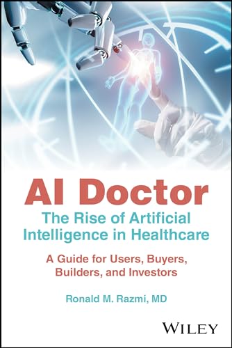 AI Doctor: The Rise of Artificial Intelligence in Healthcare - A Guide for Users, Buyers, Builders, and Investors (Paperback)
