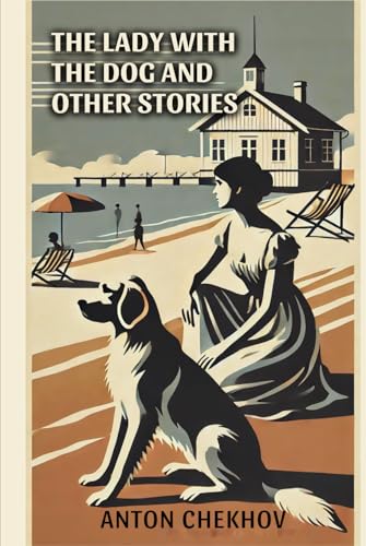 The Lady with the Dog and Other Stories
